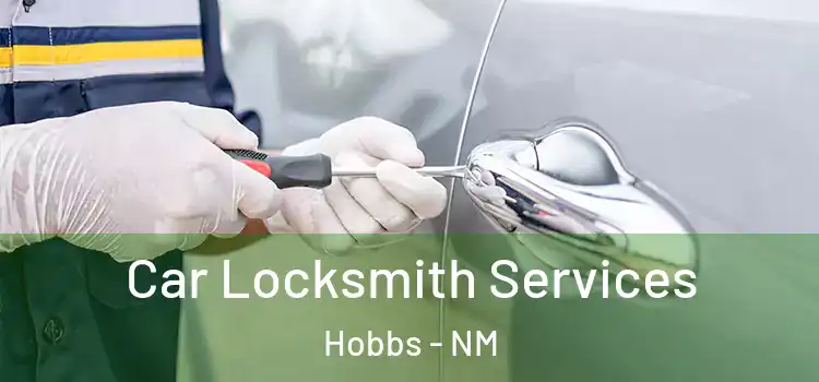 Car Locksmith Services Hobbs - NM