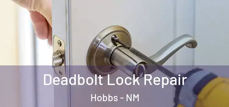 Deadbolt Lock Repair Hobbs - NM