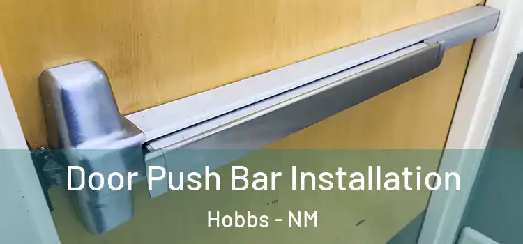 Door Push Bar Installation Hobbs - NM