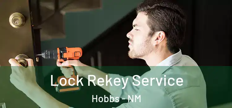 Lock Rekey Service Hobbs - NM