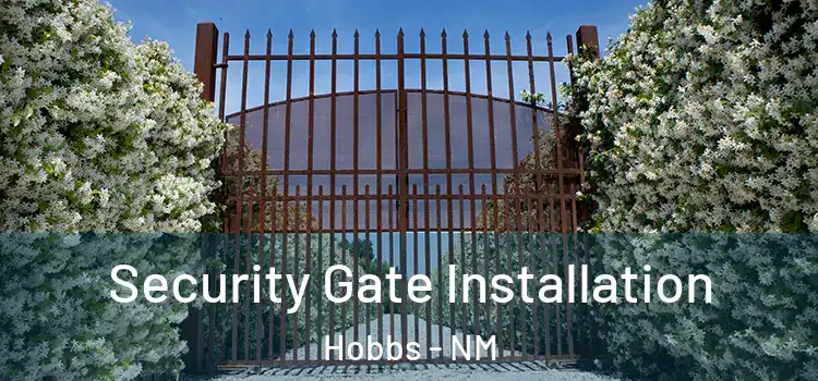 Security Gate Installation Hobbs - NM